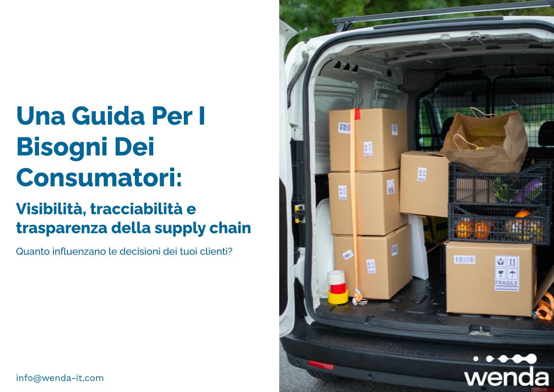 Una Guida Per Comprendere I Bisogni Dei Consumatori_Visibilità, tracciabilità e trasparenza della supply chain v20220727