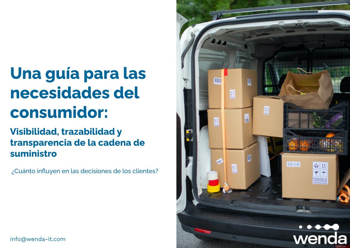 Wenda srl – Una guía para entender las necesidades de los consumidores_ visibilidad, trazabilidad y transparencia de la cadena de suministro